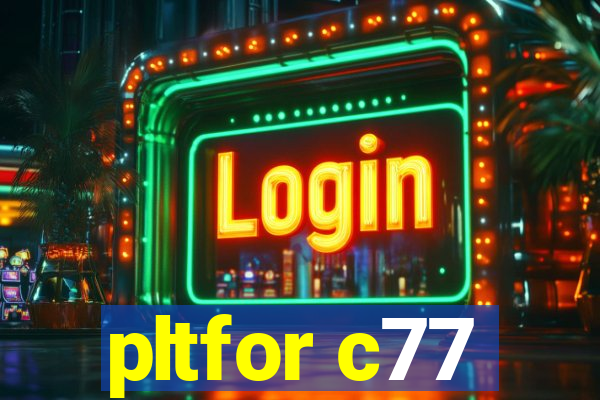 pltfor c77